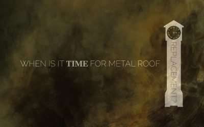 When Is It Time For Metal Roof Replacement?