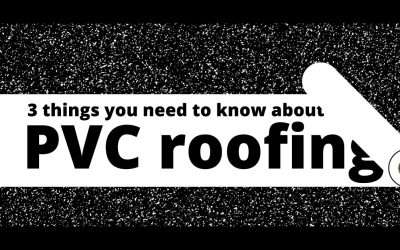 3 Things You Need to Know about PVC Roofing