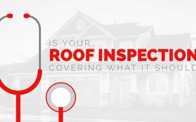 Is Your Roof Inspection Covering What it Should?