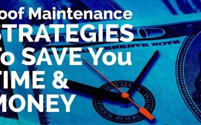 Roof Maintenance Strategies to Save You Money and Time