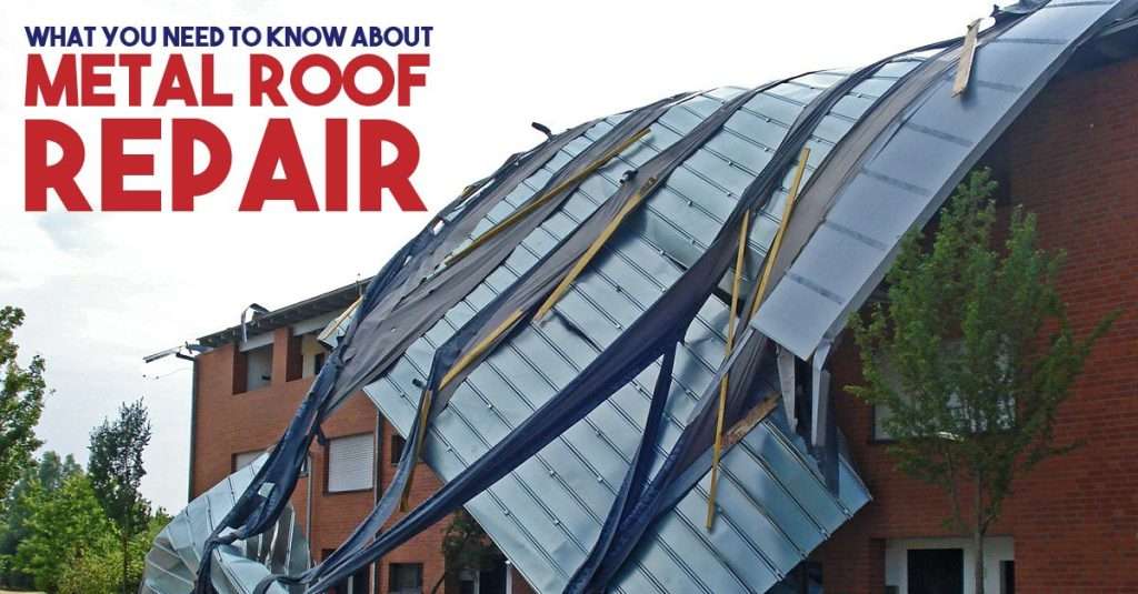  What You Need to Know about Metal Roof Repair