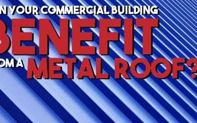 Commercial roofing services in southeast florida Will Your Building Benefit from a Commercial Metal Roof?
