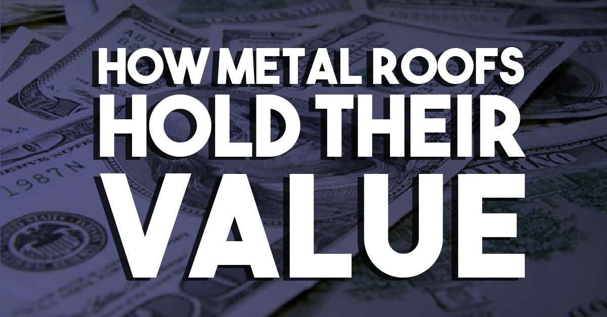 How Metal Roofs Hold Their Value