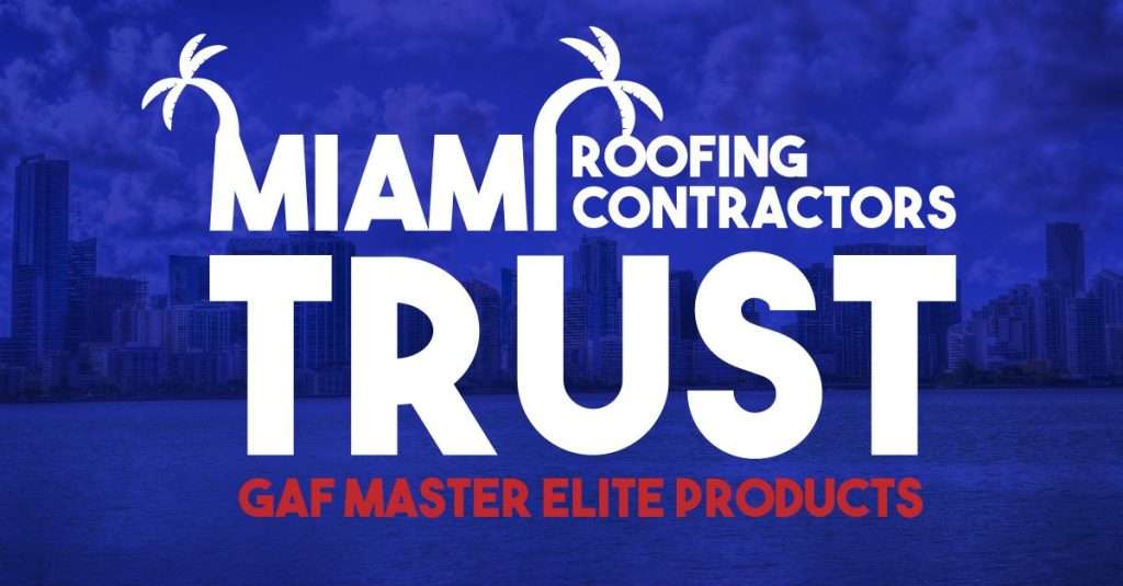 Commercial roofing services in southeast florida Miami Roofing Contractors Trust GAF Master Elite Products