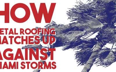 How Metal Roofing Matches Up Against Miami Storms