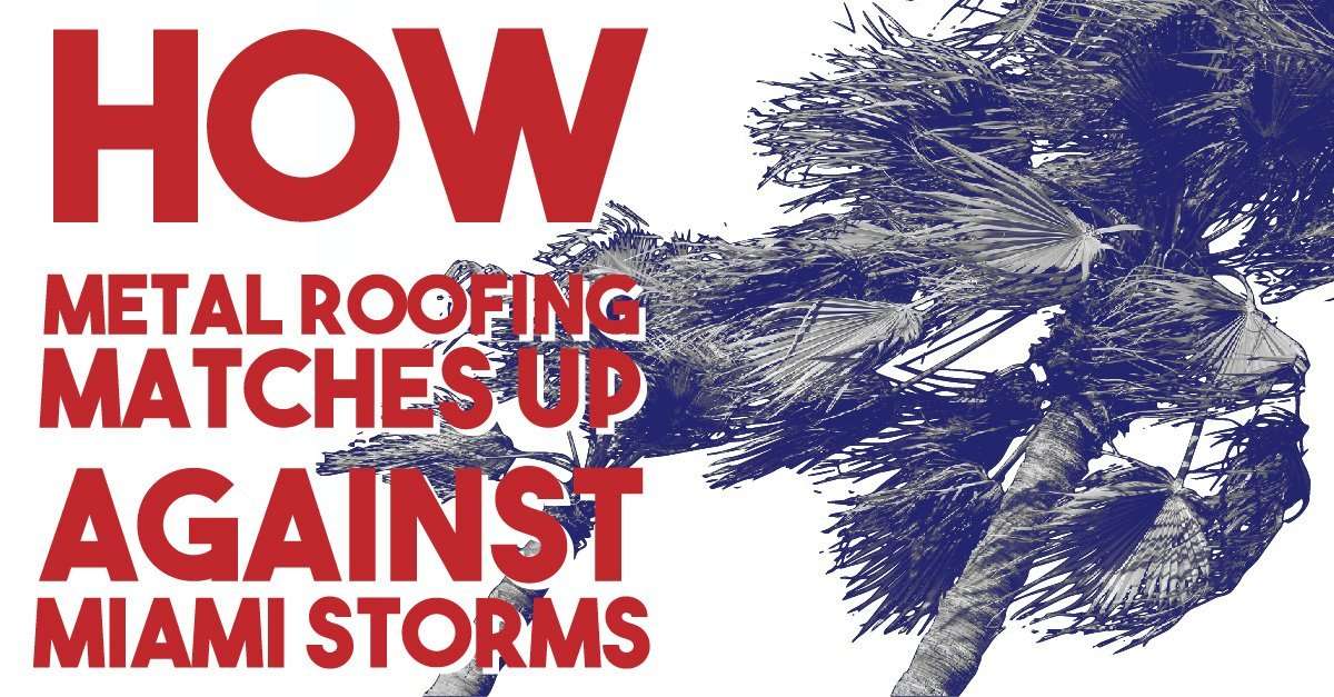 Commercial roofing services in southeast florida How Metal Roofing Matches Up Against Miami Storms