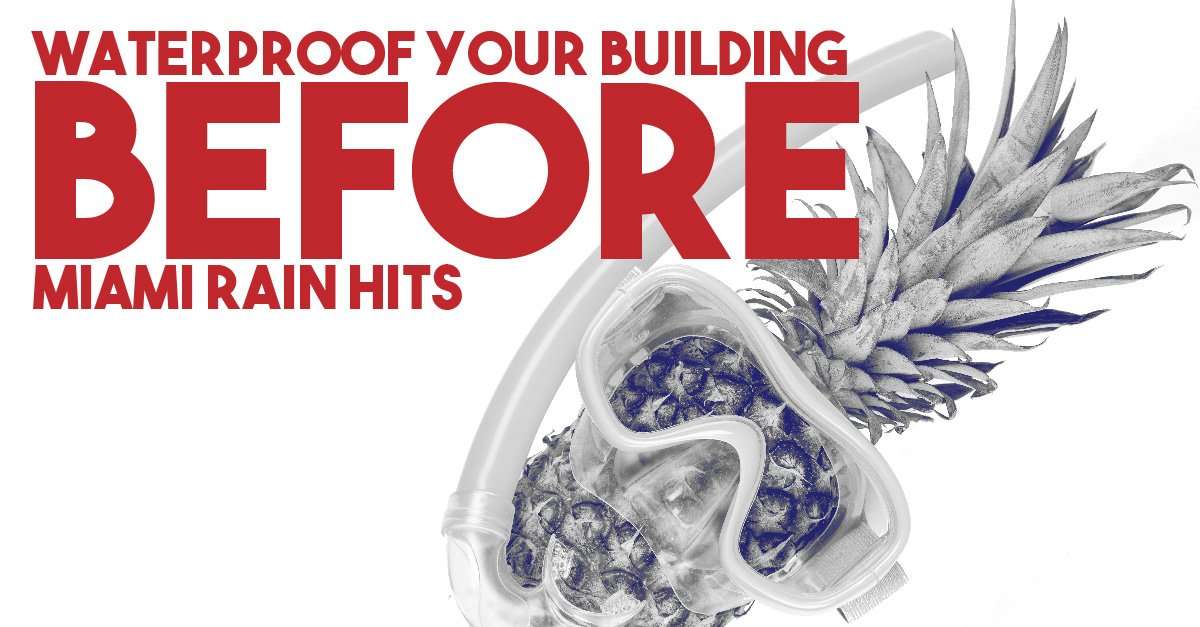 Waterproof Your Building Before Miami Rain Hits