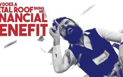 How does a Metal Roof Bring Me Financial Benefit