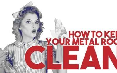 How to Keep Metal Roofs Clean