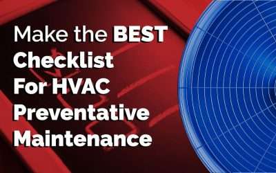 Make the Best Checklist for HVAC Preventative Maintenance
