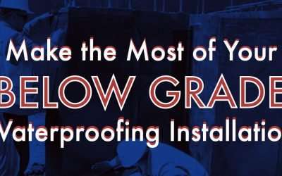 Make the Most of Your Below Grade Waterproofing Installation