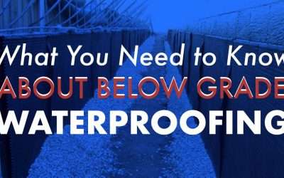 What You Need to Know About Below Grade Waterproofing
