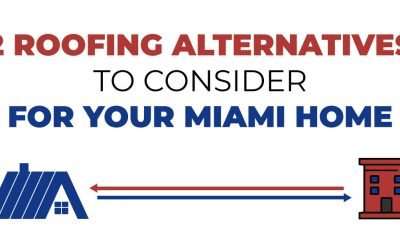 2 Roofing Alternatives To Consider For Your Miami Home