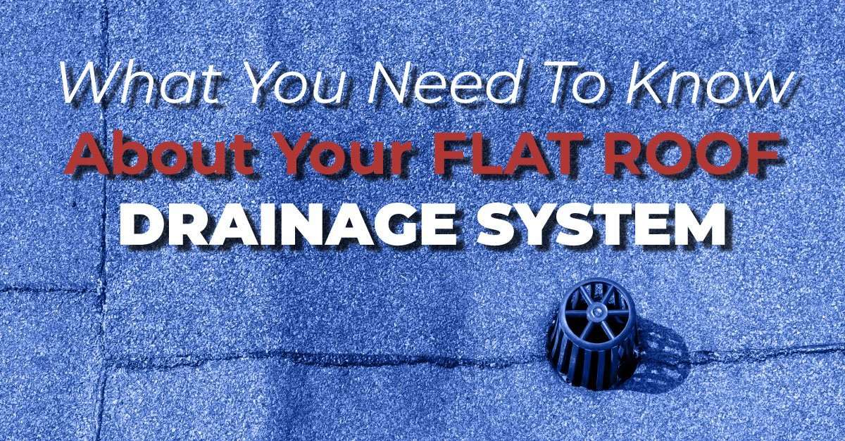 What You Need To Know About Your Flat Roof Drainage System