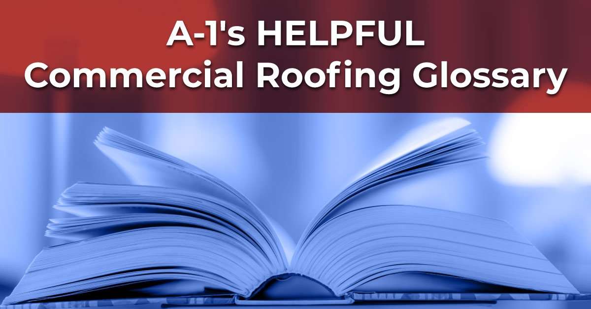 A-1's Helpful Commercial Roofing Glossary
