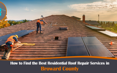 How to Find the Best Residential Roof Repair Services in Broward County